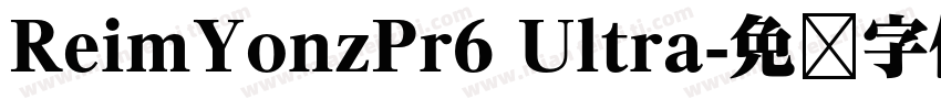 ReimYonzPr6 Ultra字体转换